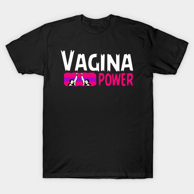 Vagina Power, Cool Feminst, women power T-Shirt by Jakavonis